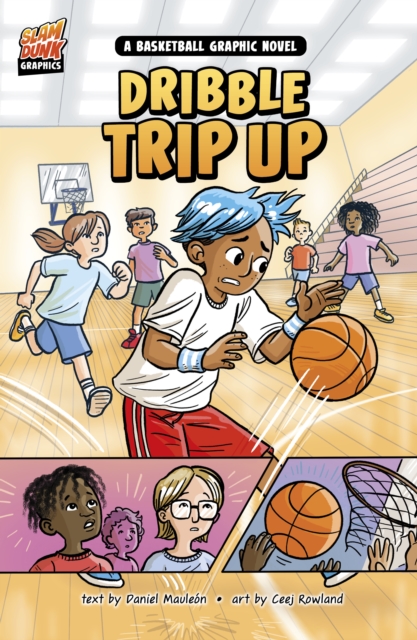 Dribble Trip Up : A Basketball Graphic Novel, Paperback / softback Book