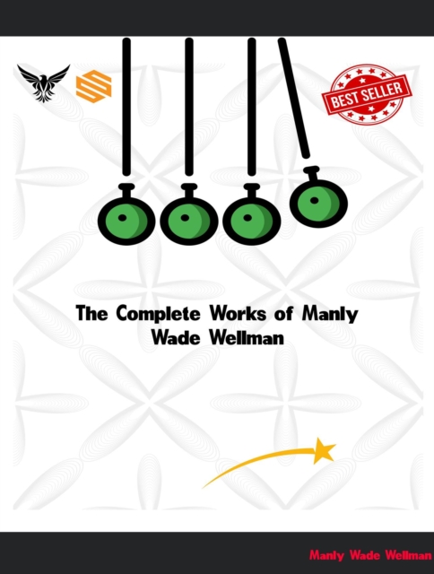 The Complete Works of Manly Wade Wellman, EPUB eBook