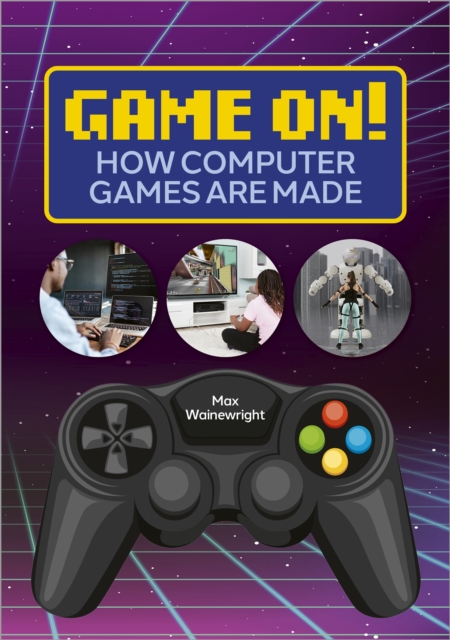 Reading Planet: Astro   Game On! How Computer Games are Made - Venus/Gold band, EPUB eBook