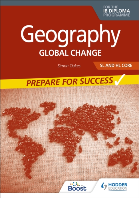 Geography for the IB Diploma SL and HL Core: Prepare for Success : Global change, EPUB eBook