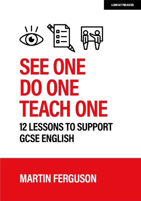 See One. Do One. Teach One: 12 lessons to support GCSE English, EPUB eBook