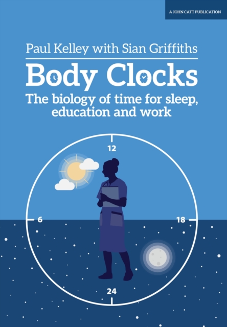 Body Clocks: The biology of time for sleep, education and work, EPUB eBook
