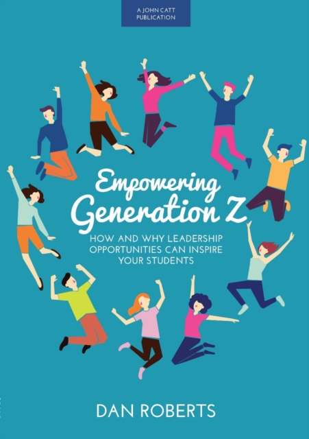 Empowering Generation Z: How and why leadership opportunities can inspire your students, EPUB eBook