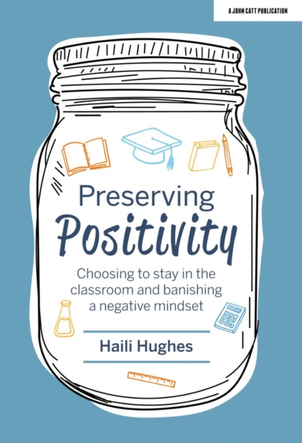Preserving Positivity: Choosing to stay in the classroom and banishing a negative mindset, EPUB eBook
