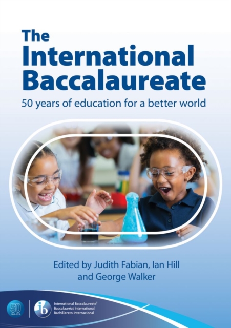 The International Baccalaureate: 50 Years of Education for a Better World : English language edition, EPUB eBook