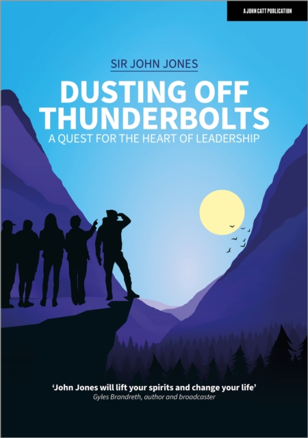 Dusting Off Thunderbolts: a quest for the heart of leadership, Paperback / softback Book