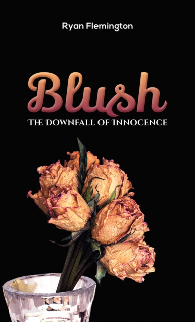 Blush : The Downfall of Innocence, Paperback / softback Book