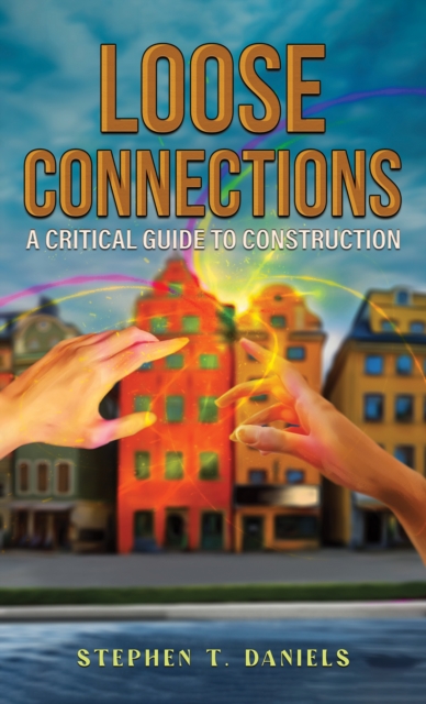Loose Connections : A Critical Guide to Construction, Paperback / softback Book