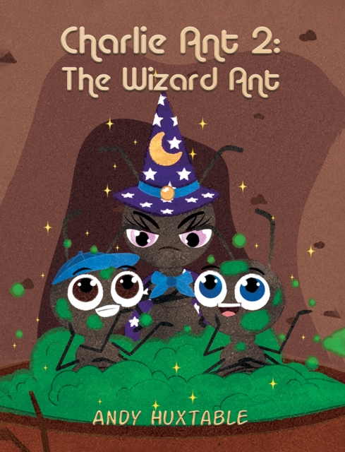 Charlie Ant 2 : The Wizard Ant, EPUB eBook