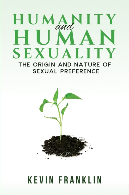 Humanity and Human Sexuality: The Origin and Nature of Sexual Preference, EPUB eBook
