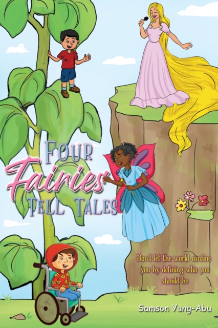 Four Fairies Tell Tales : Don't let the world confine you by defining who you should be, Paperback / softback Book