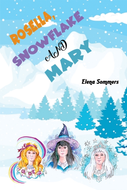 Rosella, Snowflake and Mary, Paperback / softback Book