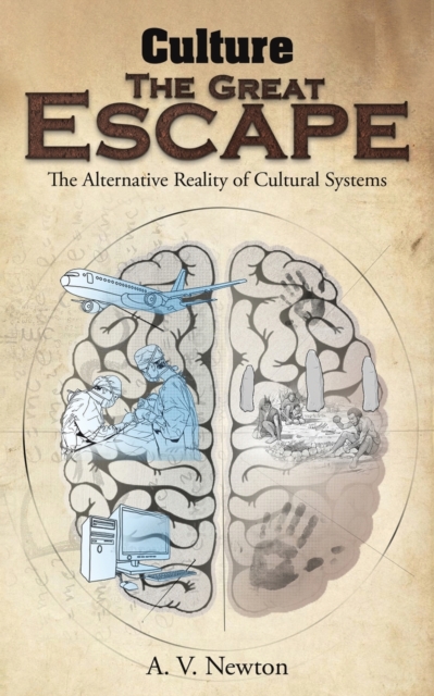 Culture: The Great Escape : The Alternative Reality of Cultural Systems, Paperback / softback Book