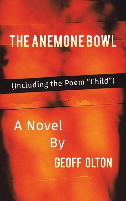 The Anemone Bowl : (Including the Poem "Child"), Hardback Book
