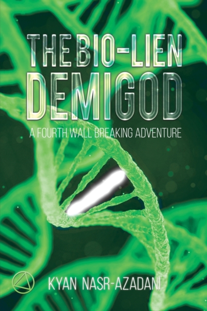 The Bio-lien Demigod : A Fourth Wall Breaking Adventure, Paperback / softback Book