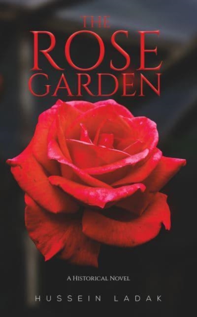 The Rose Garden : A Historical Novel, Paperback / softback Book