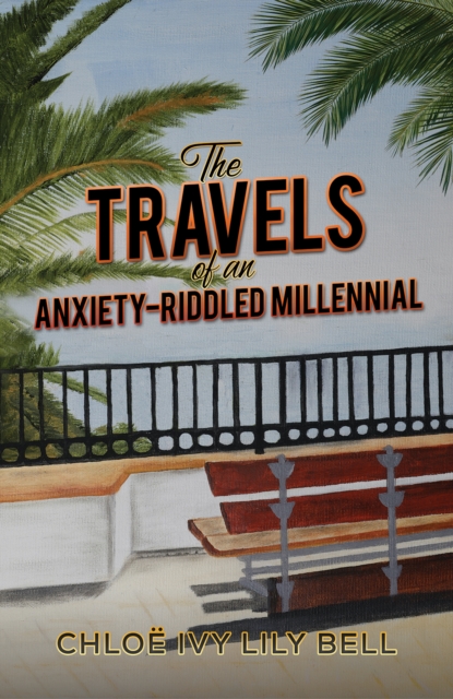 The Travels of an Anxiety-Riddled Millennial, Paperback / softback Book