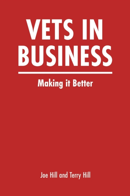 Vets In Business : Making it Better, Paperback / softback Book