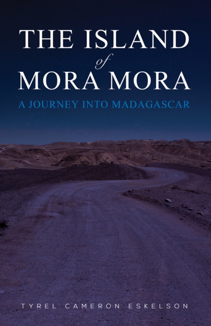 The Island of Mora Mora: A Journey into Madagascar, Paperback / softback Book