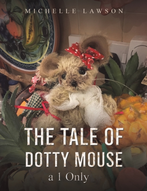 The Tale of Dotty Mouse - a 1 Only, Paperback / softback Book