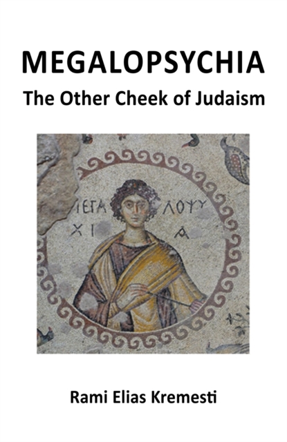 MegaloPsychia : The Other Cheek of Judaism, EPUB eBook