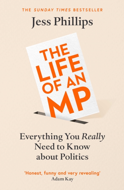 The Life of an MP : Everything You Really Need to Know About Politics, EPUB eBook