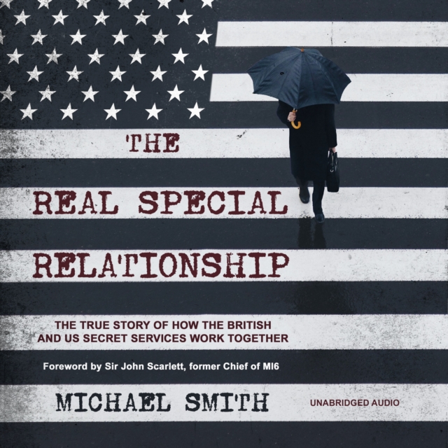 The Real Special Relationship : The True Story of How the British and US Secret Services Work Together, eAudiobook MP3 eaudioBook