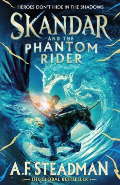 Skandar and the Phantom Rider : the spectacular sequel to Skandar and the Unicorn Thief, the biggest fantasy adventure since Harry Potter, Paperback / softback Book