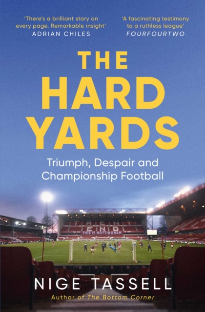 The Hard Yards : Triumph, Despair and Championship Football, Paperback / softback Book
