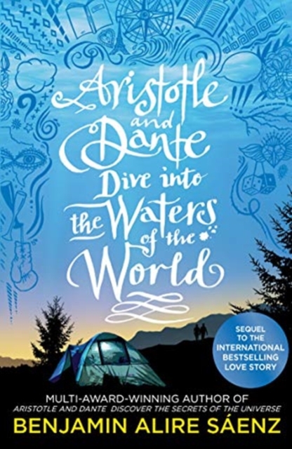 Aristotle and Dante Dive Into the Waters of the World : The highly anticipated sequel to the multi-award-winning international bestseller Aristotle and Dante Discover the Secrets of the Universe, Paperback / softback Book