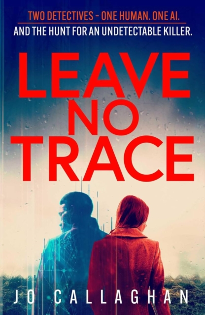 Leave No Trace : The new thriller from the author of  BBC 2's Between the Covers pick In the Blink of an Eye, Hardback Book