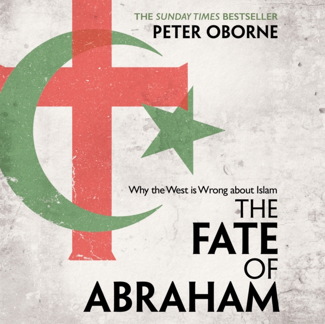 The Fate of Abraham : Why the West is Wrong about Islam, eAudiobook MP3 eaudioBook