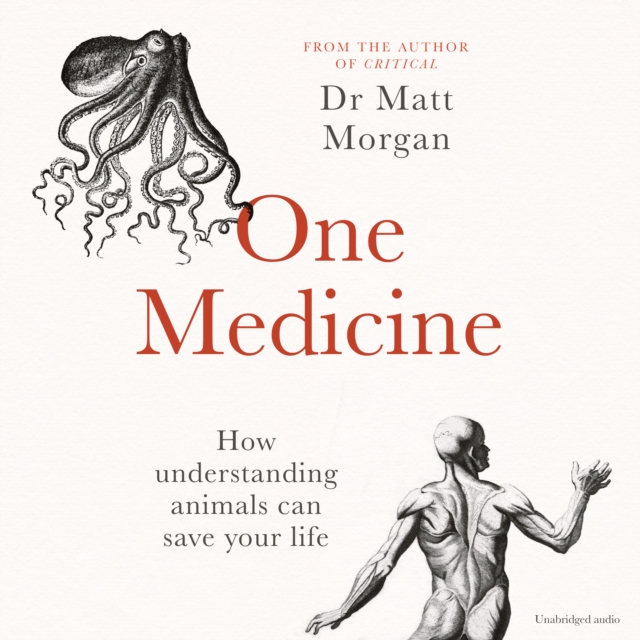 One Medicine : How understanding animals can save our lives, eAudiobook MP3 eaudioBook