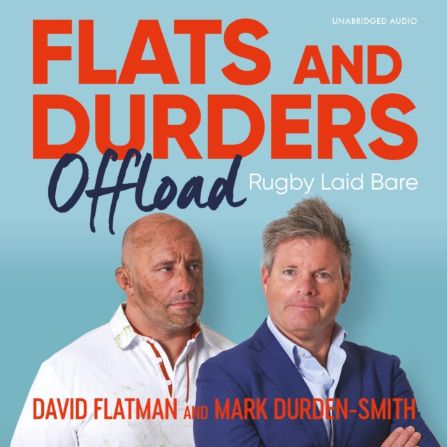 Flats and Durders Offload : Rugby Laid Bare, eAudiobook MP3 eaudioBook