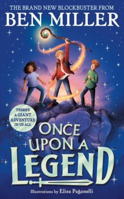 Once Upon a Legend : a blockbuster adventure from the author of The Day I Fell into a Fairytale, Paperback / softback Book