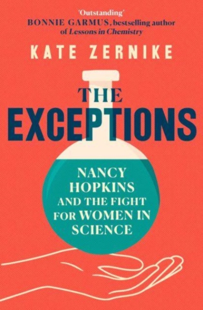 The Exceptions : Nancy Hopkins and the fight for women in science, Paperback / softback Book