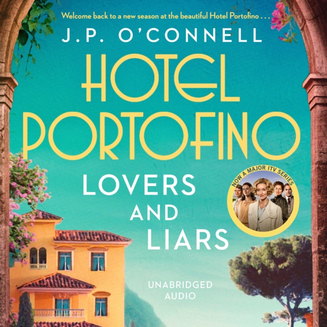 Hotel Portofino: Lovers and Liars : A MAJOR ITV DRAMA, eAudiobook MP3 eaudioBook