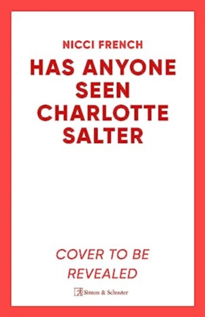 Has Anyone Seen Charlotte Salter? : The 'unputdownable' [Erin Kelly] new thriller from the bestselling author of psychological suspense, Hardback Book