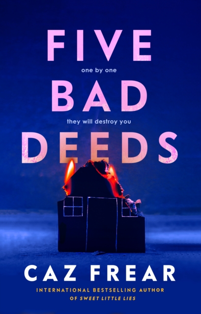 Five Bad Deeds : One by one they will destroy you . . ., Hardback Book