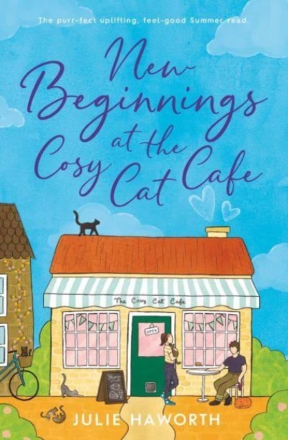 New Beginnings at the Cosy Cat Cafe : The purrfect uplifting, feel-good read!, Paperback / softback Book