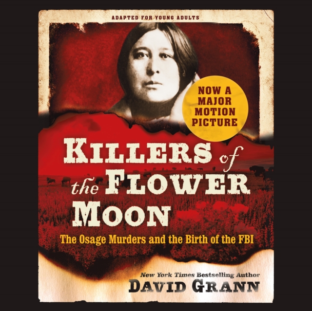 Killers of the Flower Moon: Adapted for Young Adults : The Osage Murders and the Birth of the FBI, eAudiobook MP3 eaudioBook