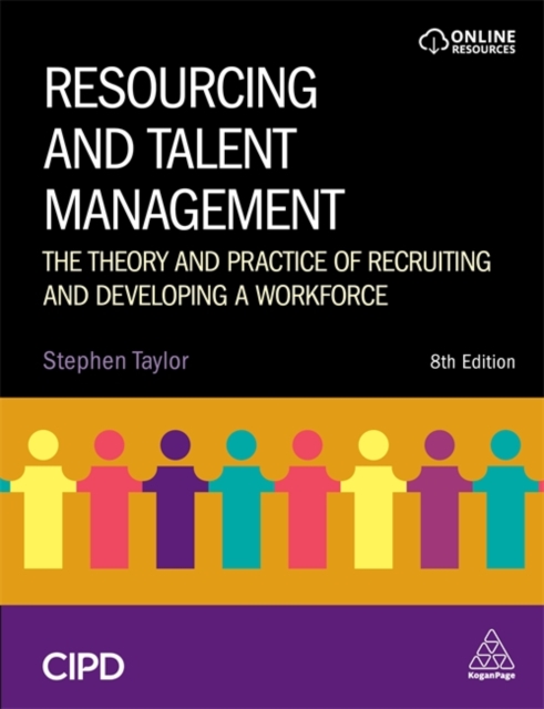 Resourcing and Talent Management : The Theory and Practice of Recruiting and Developing a Workforce, Paperback / softback Book