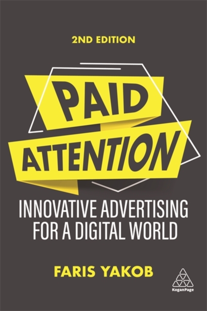 Paid Attention : Innovative Advertising for a Digital World, Paperback / softback Book