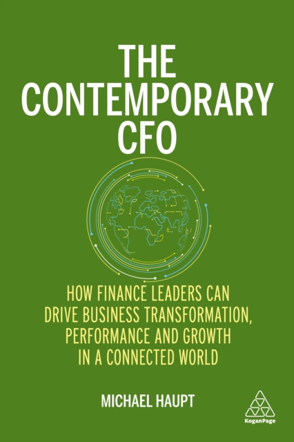 The Contemporary CFO : How Finance Leaders Can Drive Business Transformation, Performance and Growth in a Connected World, EPUB eBook