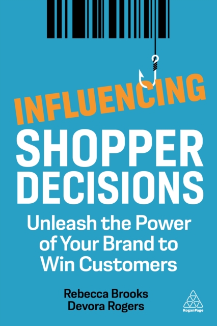 Influencing Shopper Decisions : Unleash the Power of Your Brand to Win Customers, EPUB eBook