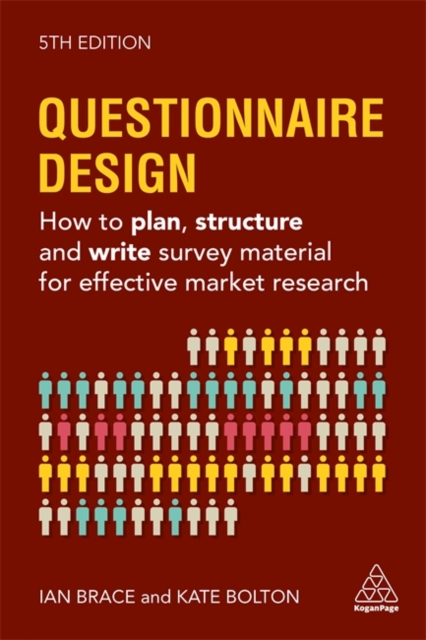 Questionnaire Design : How to Plan, Structure and Write Survey Material for Effective Market Research, Paperback / softback Book