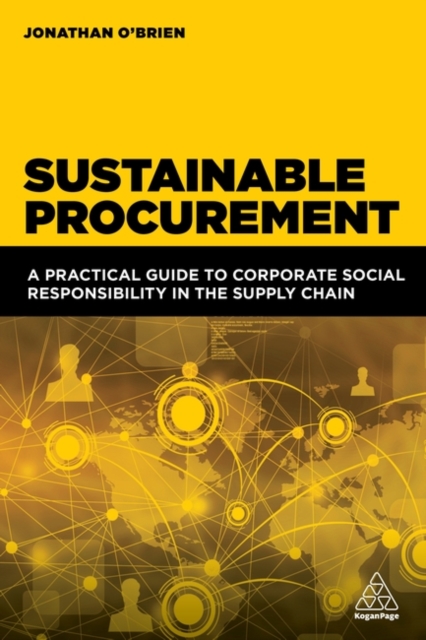 Sustainable Procurement : A Practical Guide to Corporate Social Responsibility in the Supply Chain, Paperback / softback Book