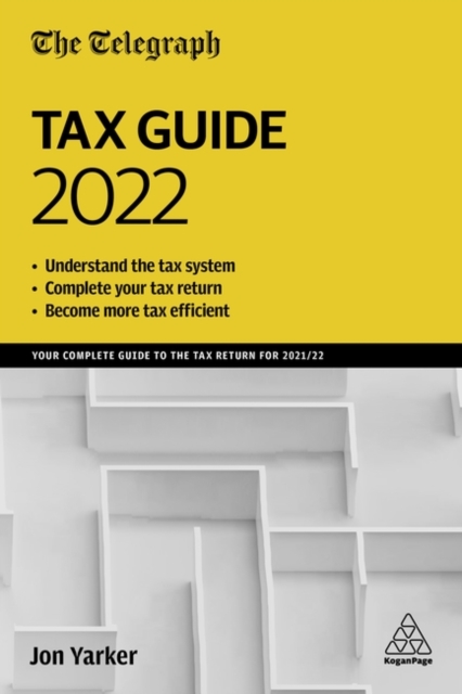 The Telegraph Tax Guide 2022 : Your Complete Guide to the Tax Return for 2021/22, Paperback / softback Book