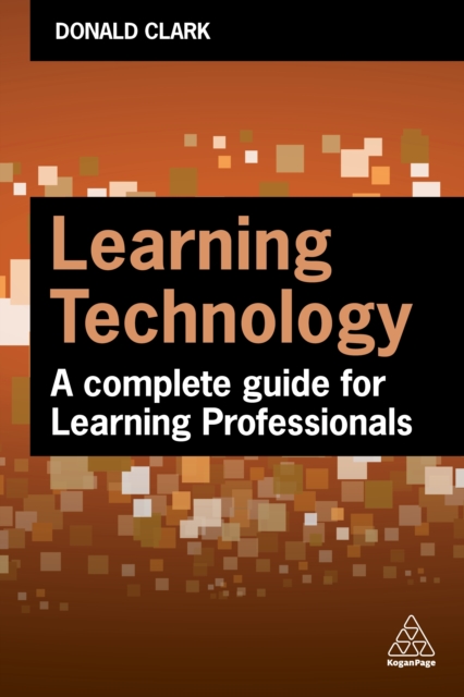 Learning Technology : A Complete Guide for Learning Professionals, EPUB eBook
