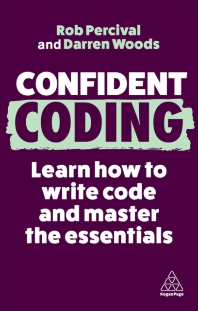 Confident Coding : Learn How to Code and Master the Essentials, Paperback / softback Book